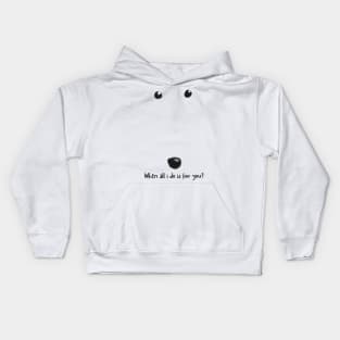 when all i do is for you Kids Hoodie